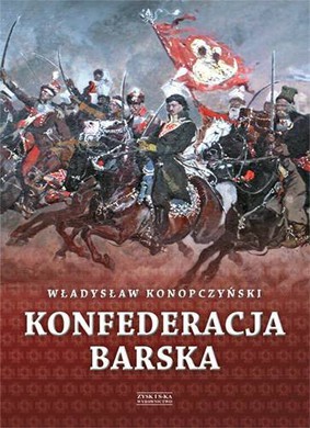 Władysław Konopczyński - Konfederacja barska. Tom 1