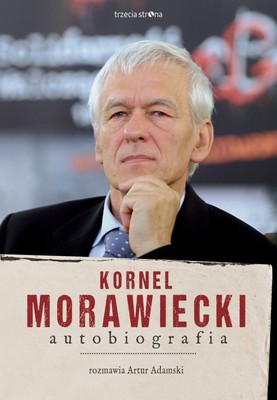 Artur Adamski, Kornel Morawiecki - Kornel Morawiecki. Autobiografia