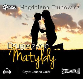 Magdalena Trubowicz - Drugie życie Matyldy