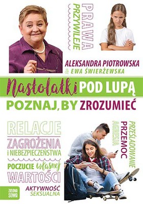 Aleksandra Piotrowska, Ewa Świerżewska - Nastolatki pod lupą. Poznaj, by zrozumieć
