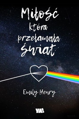 Emily Henry - Miłość, która przełamała świat