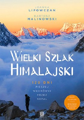 Joanna Lipowczan, Bartosz Malinowski - Wielki Szlak Himalajski. 120 dni pieszej wędrówki przez Nepal