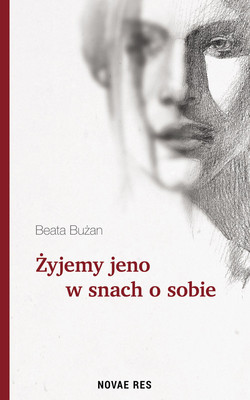 Beata Bużan - Żyjemy jeno w snach o sobie