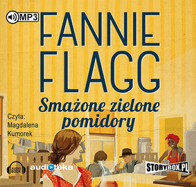 Fannie Flagg - Smażone zielone pomidory / Fannie Flagg - Fried Green Tomatoes at the Whistle Stop Cafe