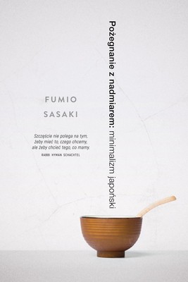 Fumio Sasaki - Pożegnanie z nadmiarem. Minimalizm japoński