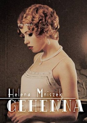 Helena Mniszkówna - Gehenna, czyli dzieje nieszczęśliwej miłości