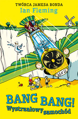 Ian Fleming - Bang Bang! Wystrzałowy samochód