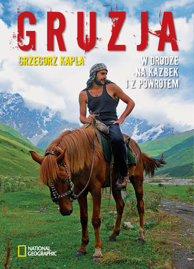 Grzegorz Kapla - Gruzja. W drodze na Kazbek i z powrotem