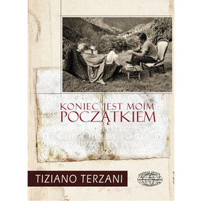 Tiziano Terzani - Koniec jest moim początkiem