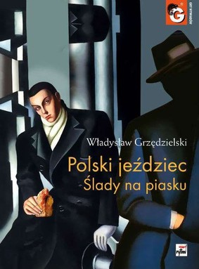 Władysław Grzędzielski - Polski jeździec. Ślady na piasku