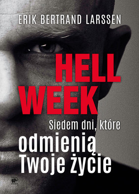 Erik Bertrand Larrsen - Hell week. Siedem dni, które odmienią Twoje życie