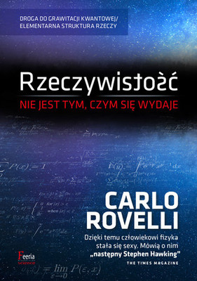 Carlo Rovelli - Rzeczywistość nie jest tym, czym się wydaje / Carlo Rovelli - La Realta Non E Como Ci Appare