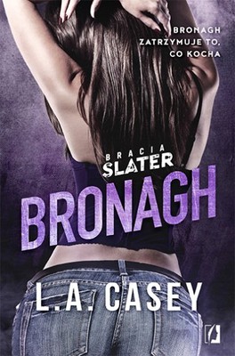 L.A. Casey - Bracia Slater. Tom 2. Bronagh