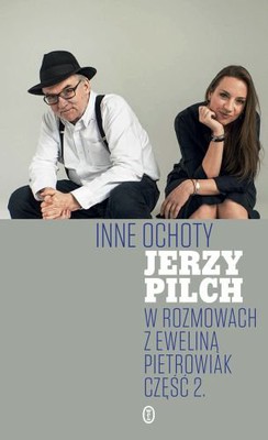 Jerzy Pilch, Ewelina Pietrowiak - Inne ochoty