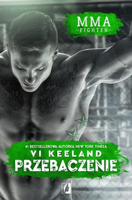 Vi Keeland - MMA fighter. Tom 3. Przebaczenie / Vi Keeland - Worth Forgiving