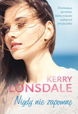 Kerry Lonsdale - Nigdy nie zapomnę