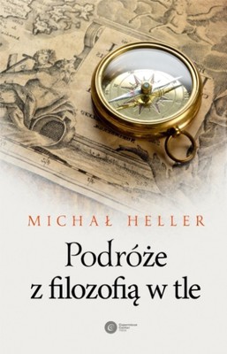 Michał Heller - Podróże z filozofią w tle