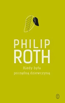 Philip Roth - Gdy była porządną dziewczyną