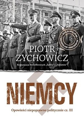 Piotr Zychowicz - Niemcy. Opowieści niepoprawne politycznie. Część 3