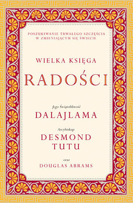 Dalajlama, Desmond Tutu - Wielka księga radości