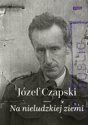 Józef Czapski - Na nieludzkiej ziemi