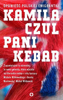 Kamila Czul - Pani Kebab. Opowieść polskiej emigrantki