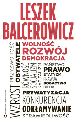 Leszek Balcerowicz - Wolność, rozwój, demokracja