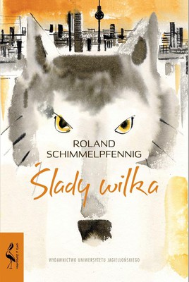 Roland Schimmelpfennig - Ślady wilka / Roland Schimmelpfennig - An Einem Klaren, Eiskalten Januarmorgen Zu Beginn Des 21. Jahrhunderts