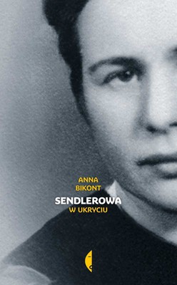 Anna Bikont - Sendlerowa. W ukryciu