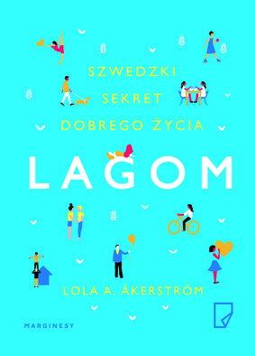 Lola A. Akerstrom - Lagom. Szwedzki sekret dobrego życia