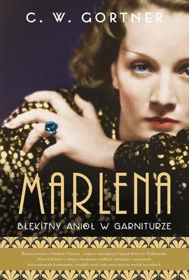 C.W. Gortner - Marlena. Błękitny anioł w garniturze