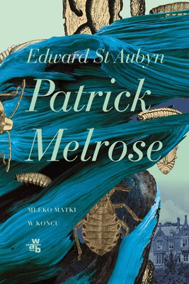 Edward St Aubyn - Patrick Melrose