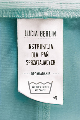 Lucia Berlin - Instrukcja dla pań sprzątających. Opowiadania