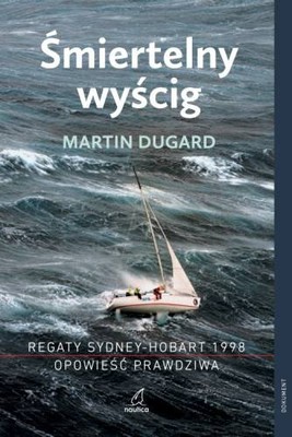 Martin Dugard - Śmiertelny wyścig. Regaty Sydney-Hobart 1998. Opowieść prawdziwa / Martin Dugard - Knockdown