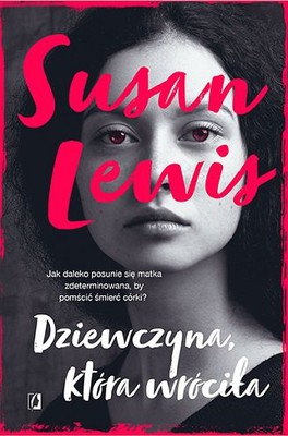 Susan Lewis - Dziewczyna, która wróciła / Susan Lewis - A Girl Who Came Back