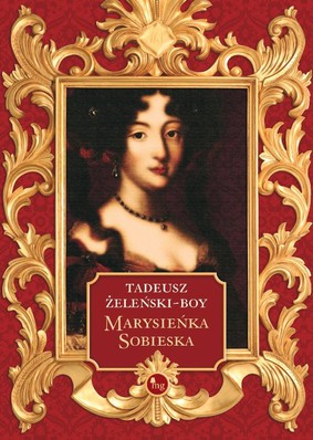 Tadeusz Boy-Żeleński - Marysieńka Sobieska