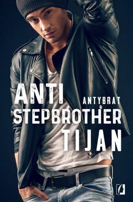 Tijan - Anti-stepbrother. Antybrat / Tijan - Anti-stepbrother