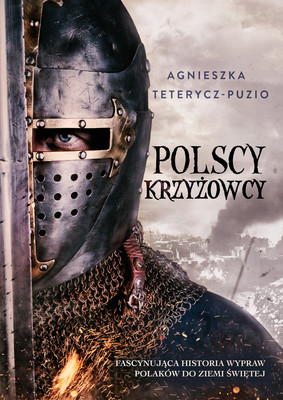 Agnieszka Teterycz-Puzio - Polscy krzyżowcy