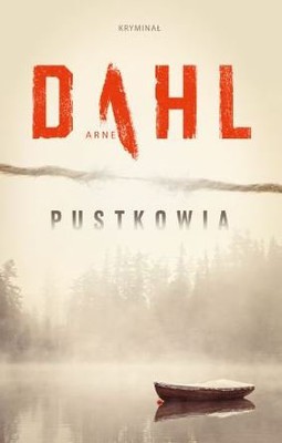 Arne Dahl - Pustkowia / Arne Dahl - Utmarker
