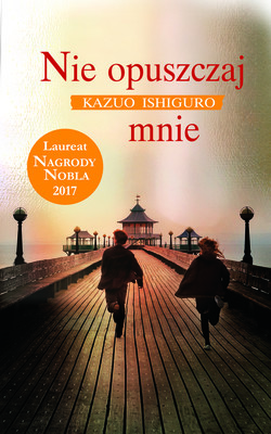 Kazuo Ishiguro - Nie opuszczaj mnie / Kazuo Ishiguro - Never Let Me Go