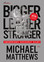 Michael Matthews - Bigger, Leaner, Stronger