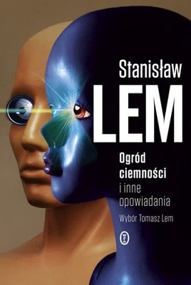 Stanisław Lem - Ogród ciemności i inne opowiadania