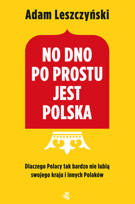 Adam Leszczyński - No dno po prostu jest Polska