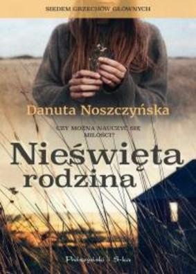 Danuta Noszczyńska - Nieświęta rodzina
