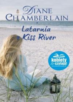 Diane Chamberlain - Kiss River. Tom 2. Latarnia z Kiss River