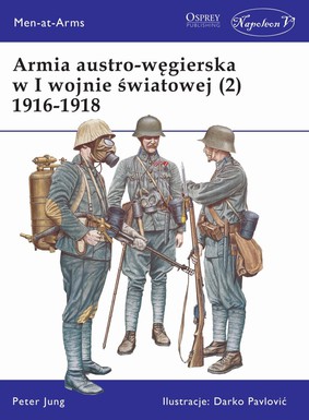 Peter Jung - Armia austro-węgierska w I wojnie światowej (2) 1916-1918