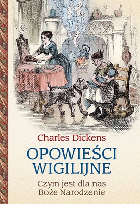 Charles Dickens - Opowieści wigilijne. Czym jest dla nas Boże Narodzenie