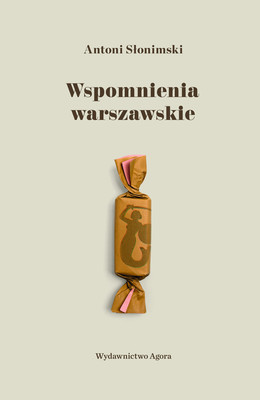 Antoni Słonimski - Wspomnienia warszawskie