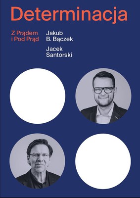 Jacek Santorski, Jakub Bączek - Determinacja. Z prądem i pod prąd