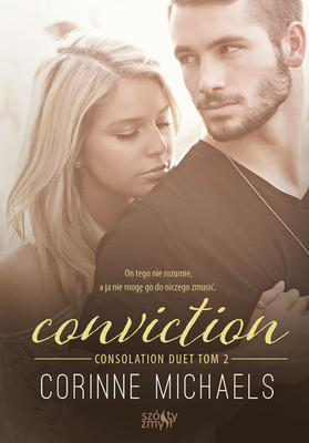 Corinne Michaels - Consolation Duet. Tom 2. Conviction